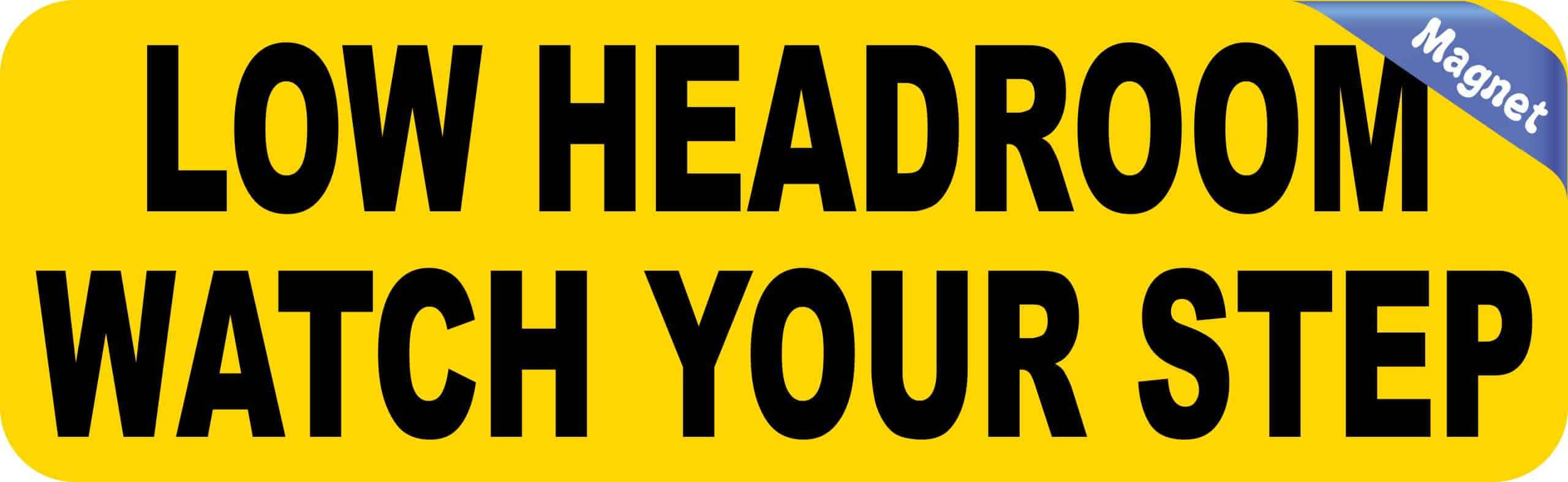StickerTalk Low Headroom Watch Your Step Magnet, 10 inches by 3 inches