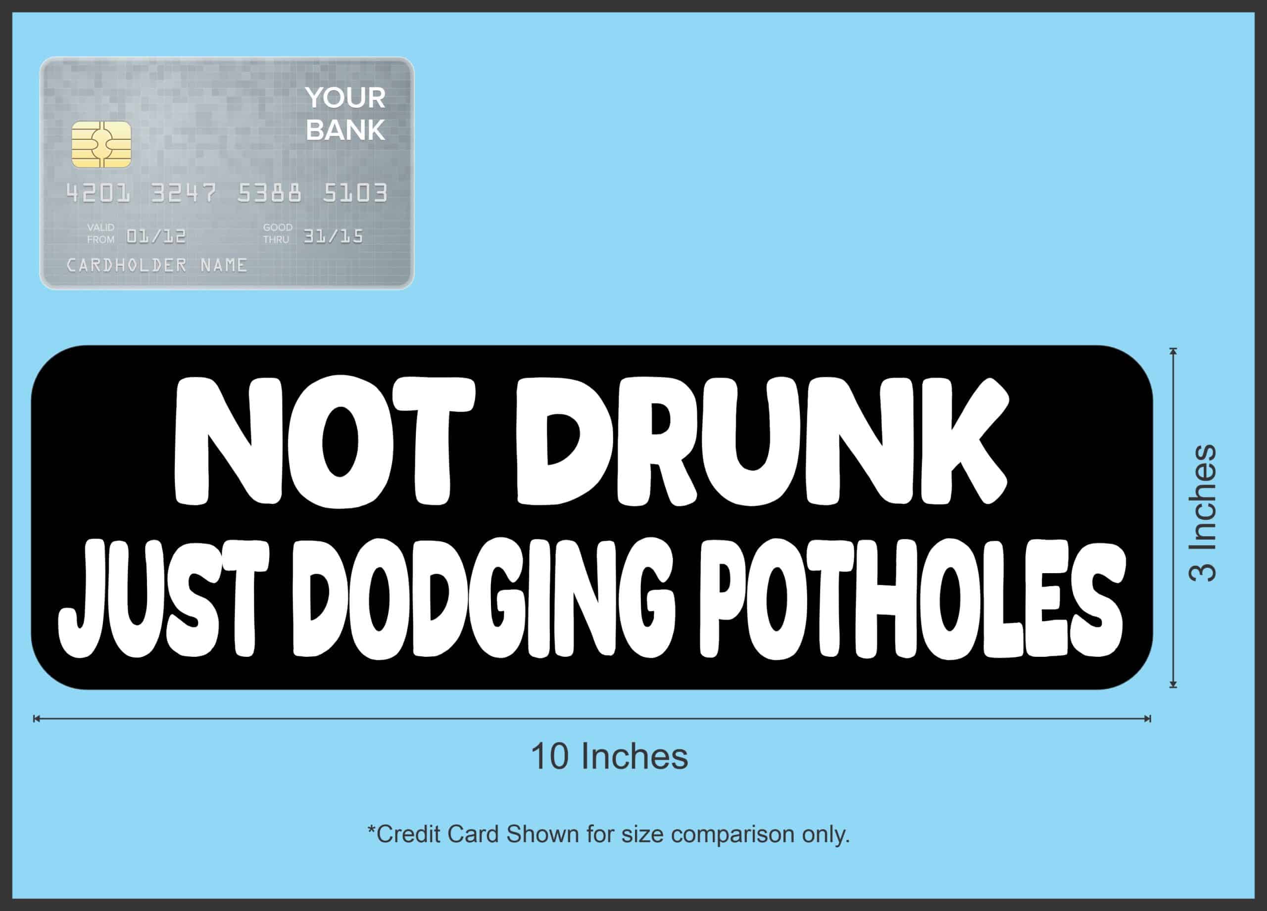 StickerTalk Not Drunk Just Dodging Potholes Vinyl Sticker, 10 inches by 3 inches