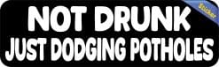 StickerTalk Not Drunk Just Dodging Potholes Vinyl Sticker, 10 inches by 3 inches