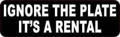 StickerTalk Ignore the Plate it's a Rental Vinyl Sticker, 10 inches by 3 inches