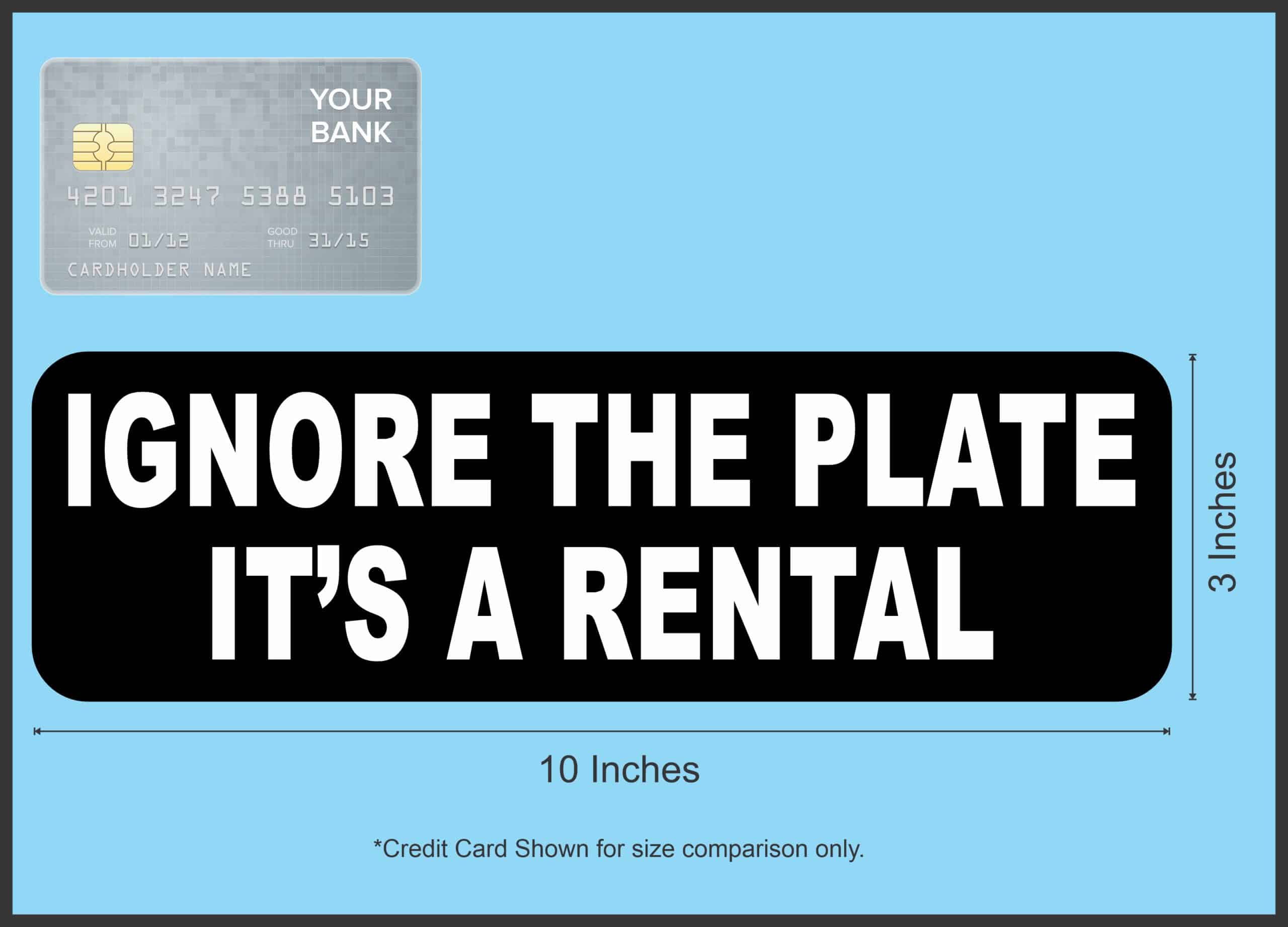 StickerTalk Ignore the Plate it’s a Rental Magnet, 10 inches by 3 inches