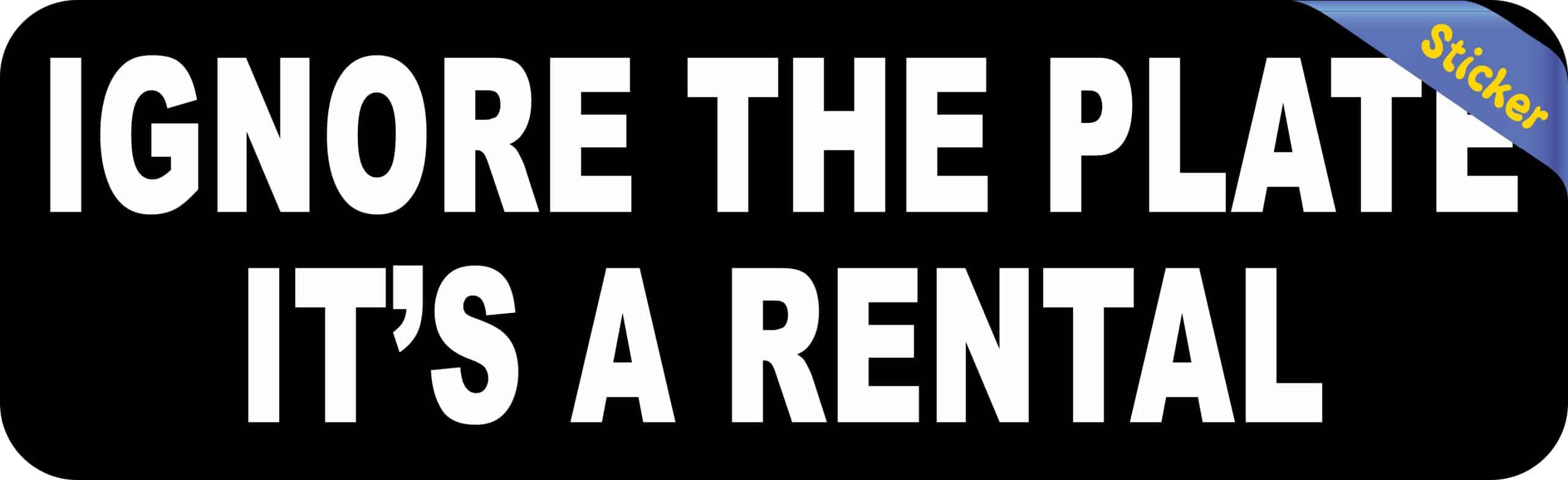StickerTalk Ignore the Plate it's a Rental Vinyl Sticker, 10 inches by 3 inches