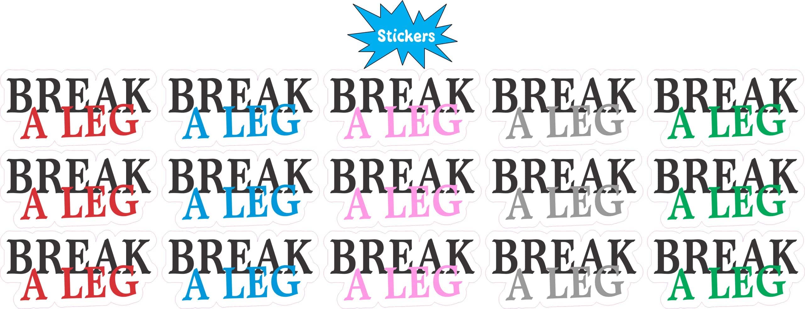 StickerTalk Break A Leg Multicolored Vinyl Sticker Sheet, 2 inches by 1 inch
