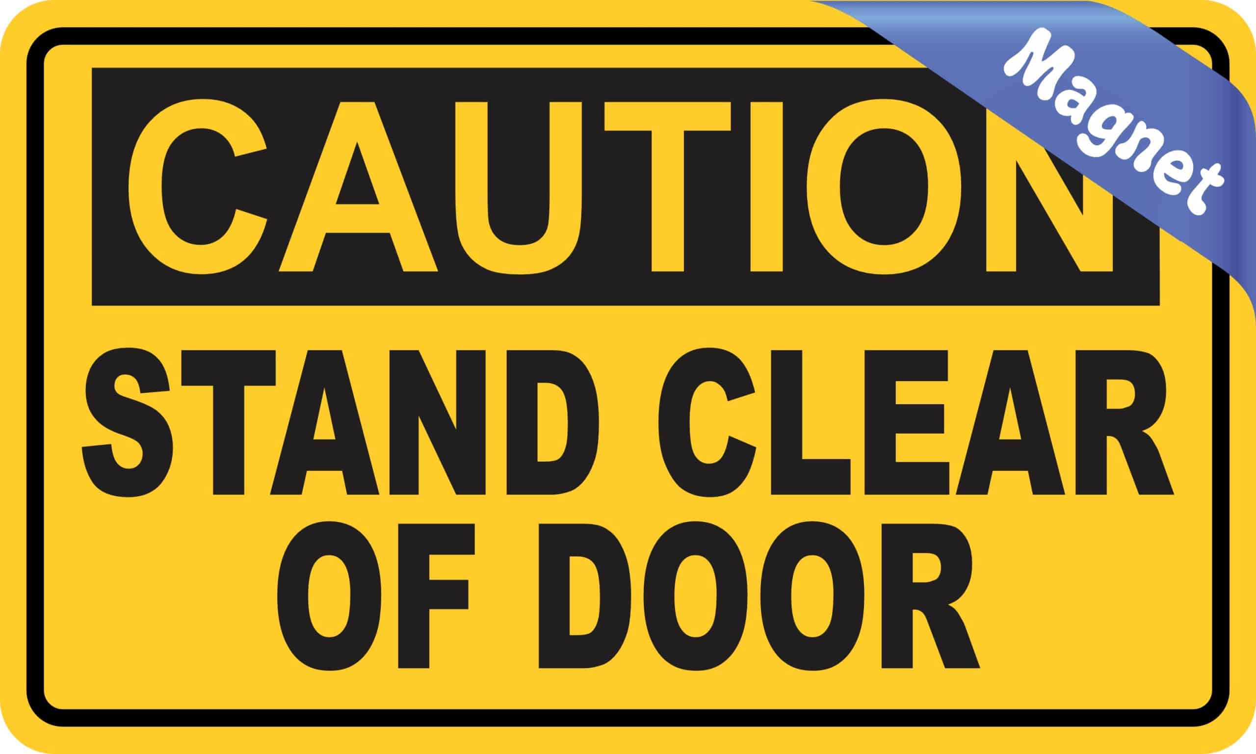 StickerTalk Caution Stand Clear of Door Magnet, 5 inches by 3 inches