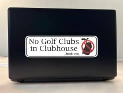 StickerTalk No Golf Clubs in Clubhouse Vinyl Sticker, 10 inches by 3 inches
