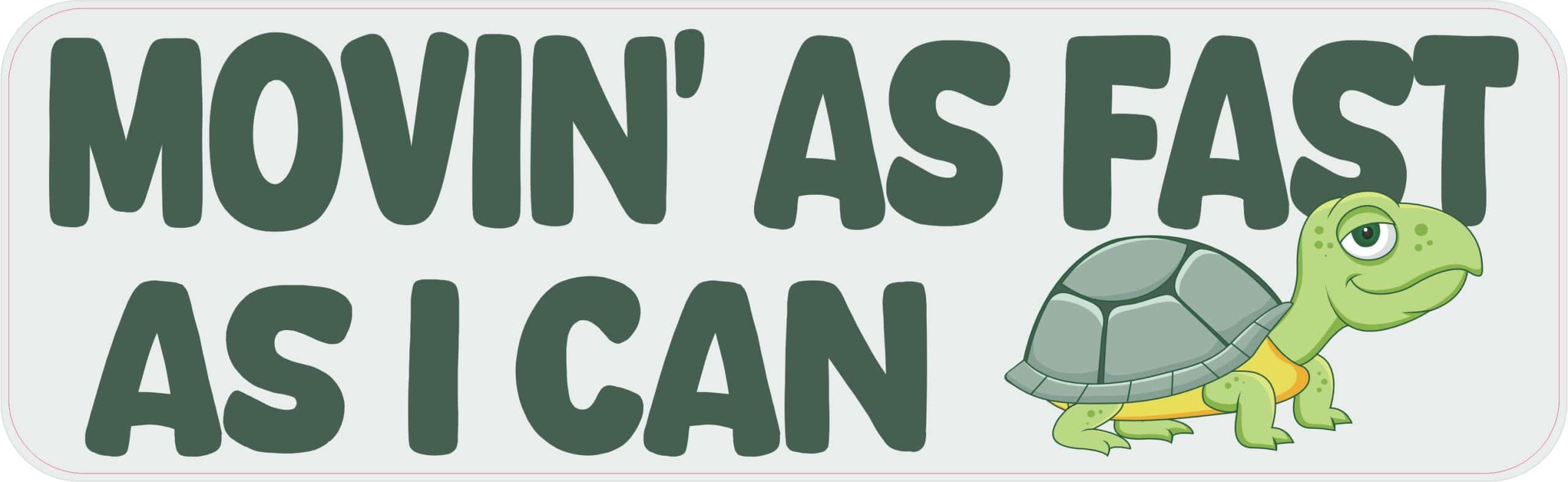 StickerTalk Movin' as Fast as I Can Turtle Vinyl Sticker, 10 inches by 3 inches