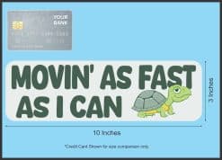 StickerTalk Movin' as Fast as I Can Turtle Vinyl Sticker, 10 inches by 3 inches
