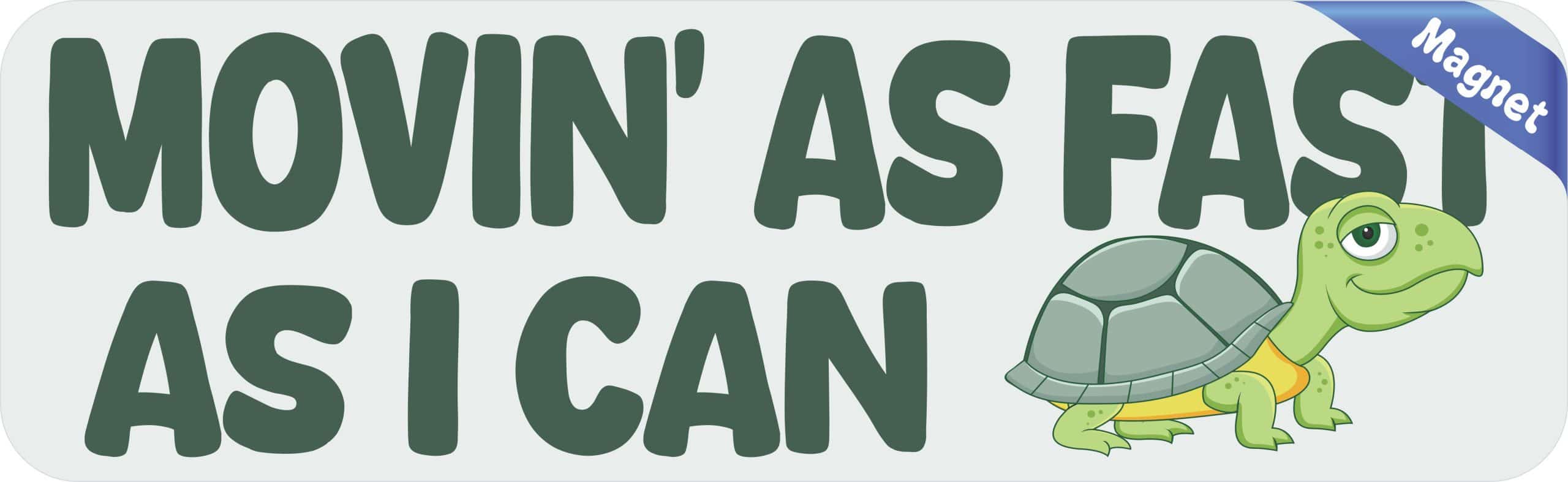 StickerTalk Movin’ as Fast as I Can Turtle Magnet, 10 inches by 3 inches