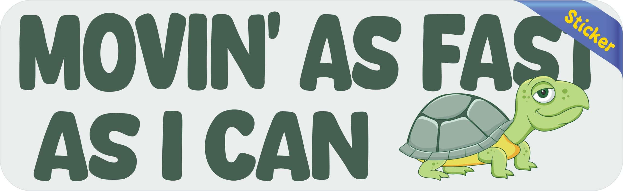 StickerTalk Movin' as Fast as I Can Turtle Vinyl Sticker, 10 inches by 3 inches