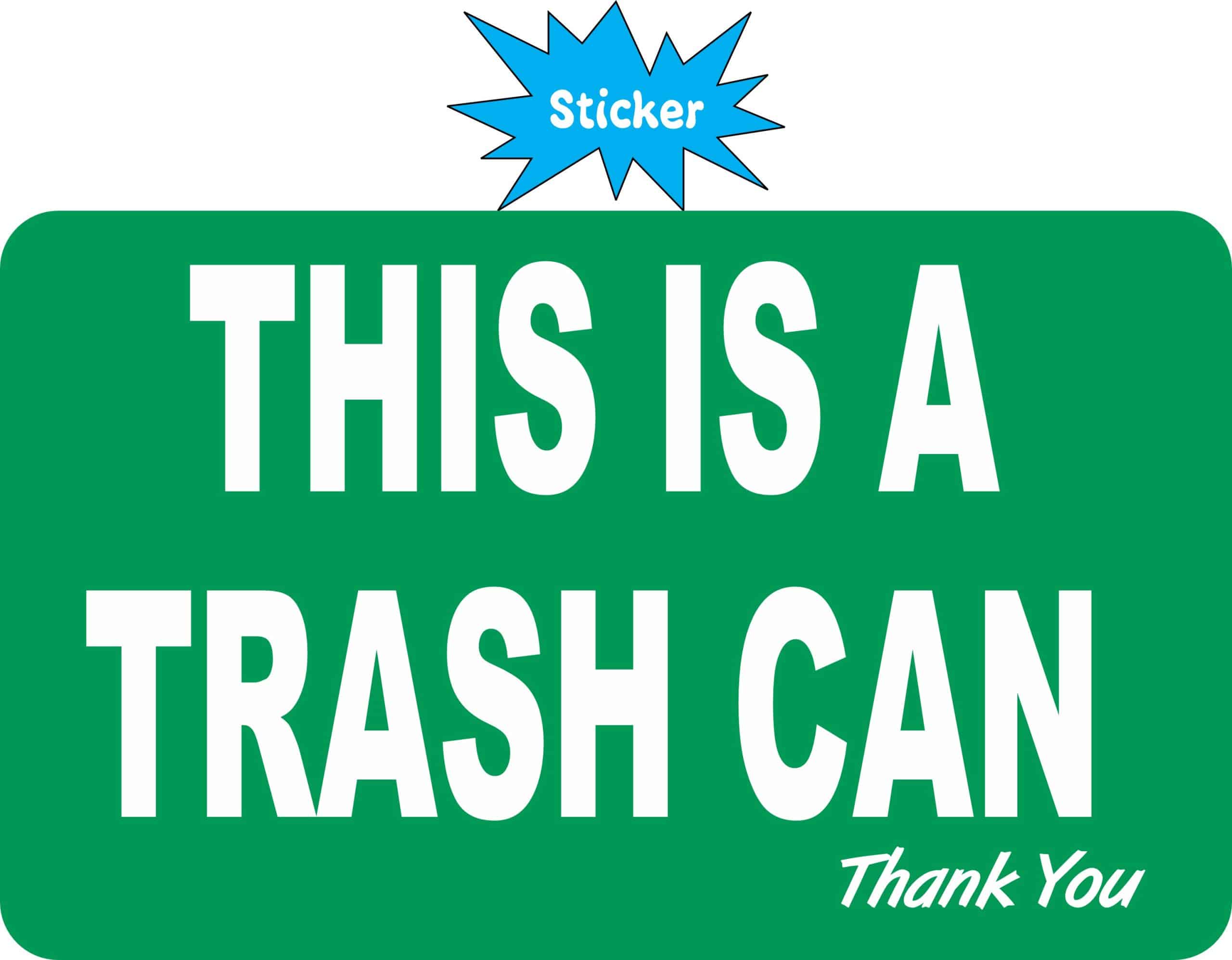 StickerTalk This is a Trash Can Thank You Green Vinyl Sticker, 5 inches by 3 inches