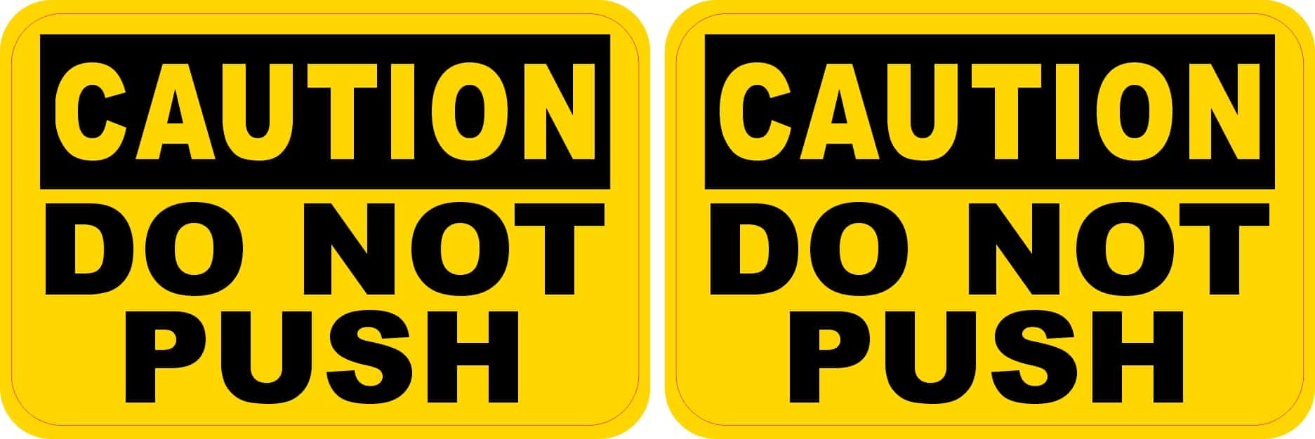 StickerTalk Caution Do Not Push Vinyl Sticker Sheet, 3 inches by 2 inches