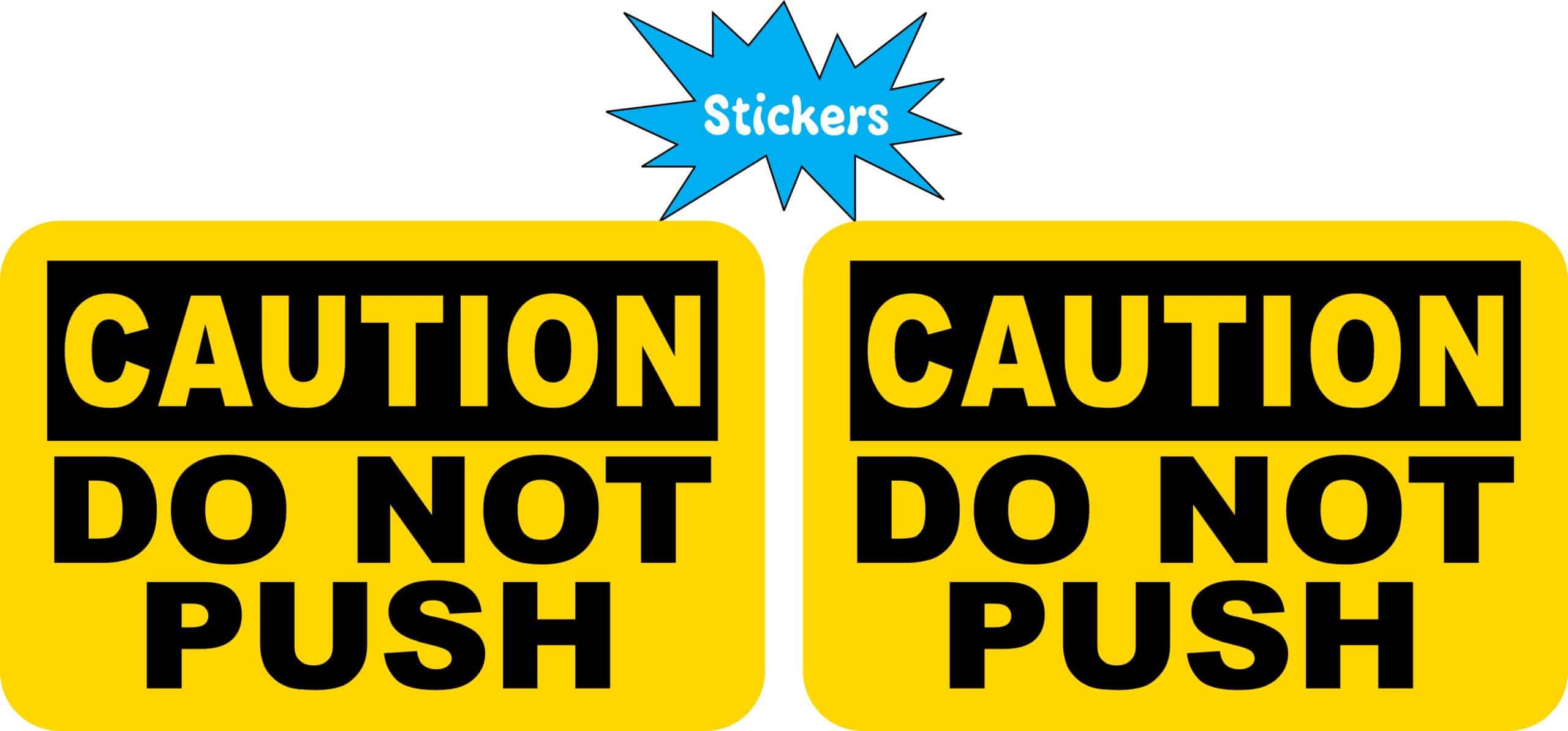 StickerTalk Caution Do Not Push Vinyl Sticker Sheet, 3 inches by 2 inches