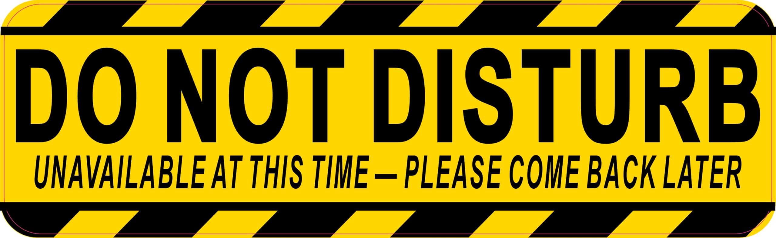 StickerTalk Do Not Disturb Unavailable At This Time Vinyl Sticker, 10 inches by 3 inches