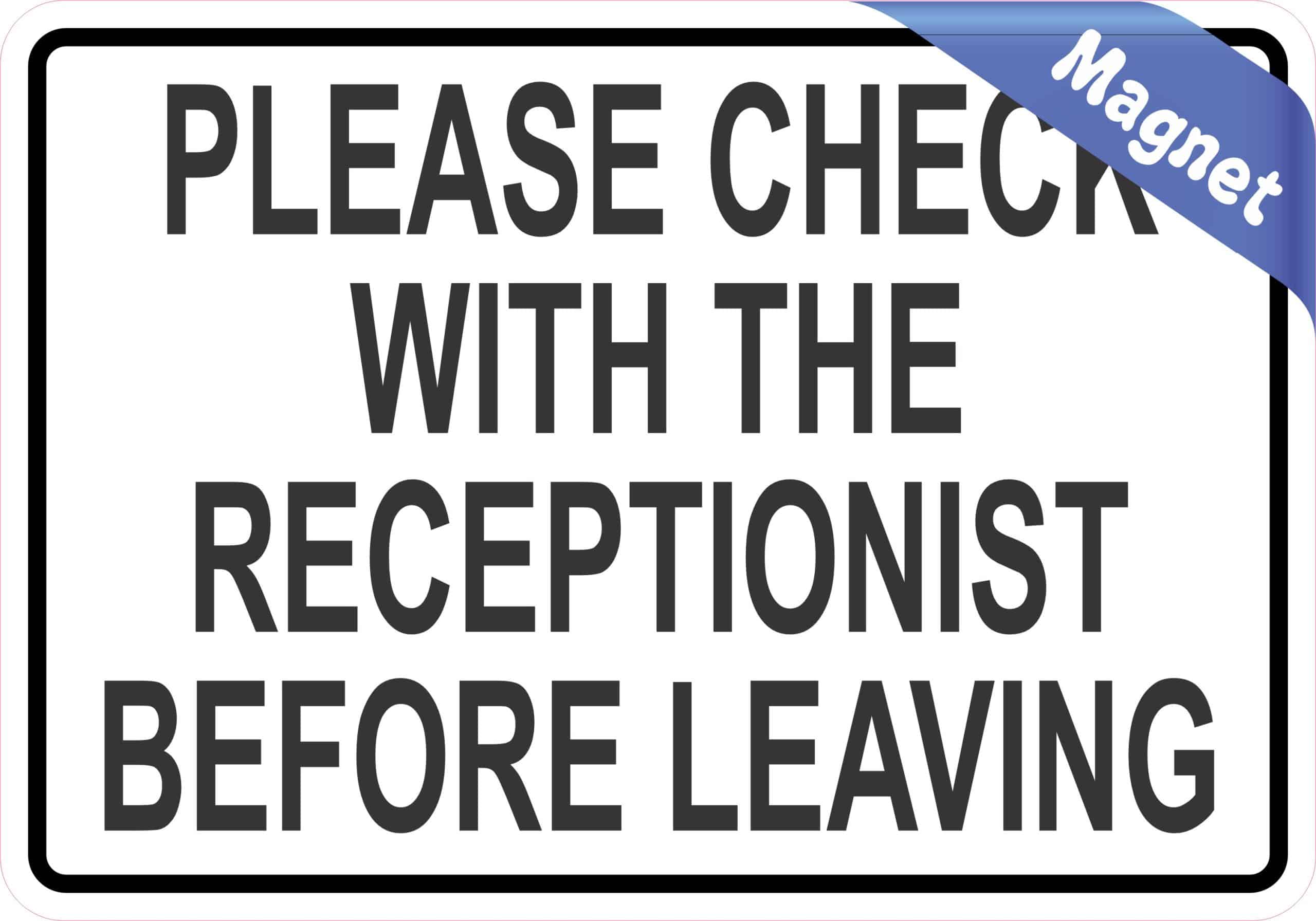 StickerTalk Check with the Receptionist Before Leaving Magnet, 5 inches by 3.5 inches