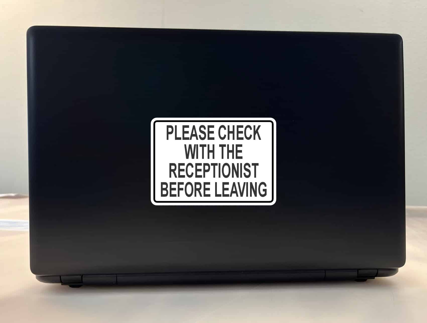 StickerTalk Check with the Receptionist Before Leaving Vinyl Sticker, 5 inches by 3.5 inches