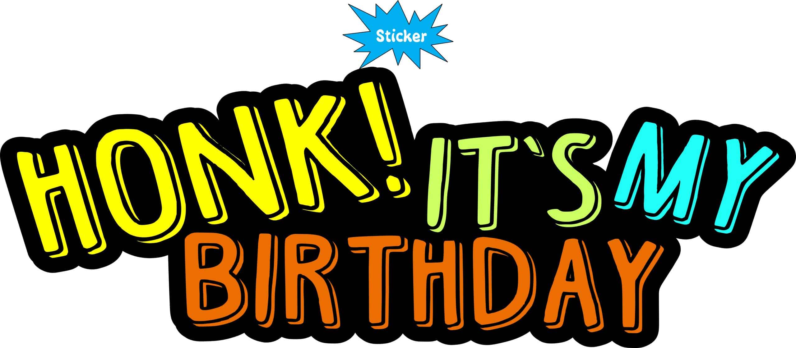 StickerTalk Honk It's My Birthday Sticker, 10 Inches by 3.5 Inches