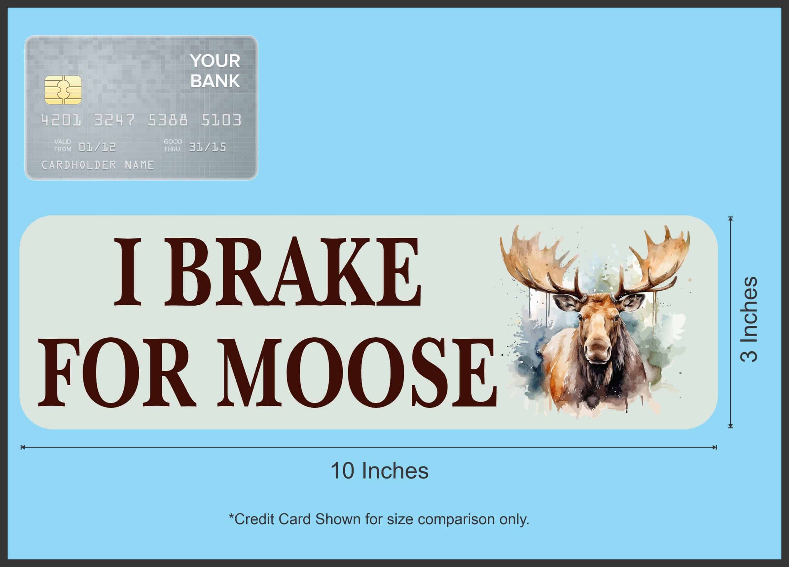 StickerTalk I Brake for Moose Magnet, 10 inches by 3 inches
