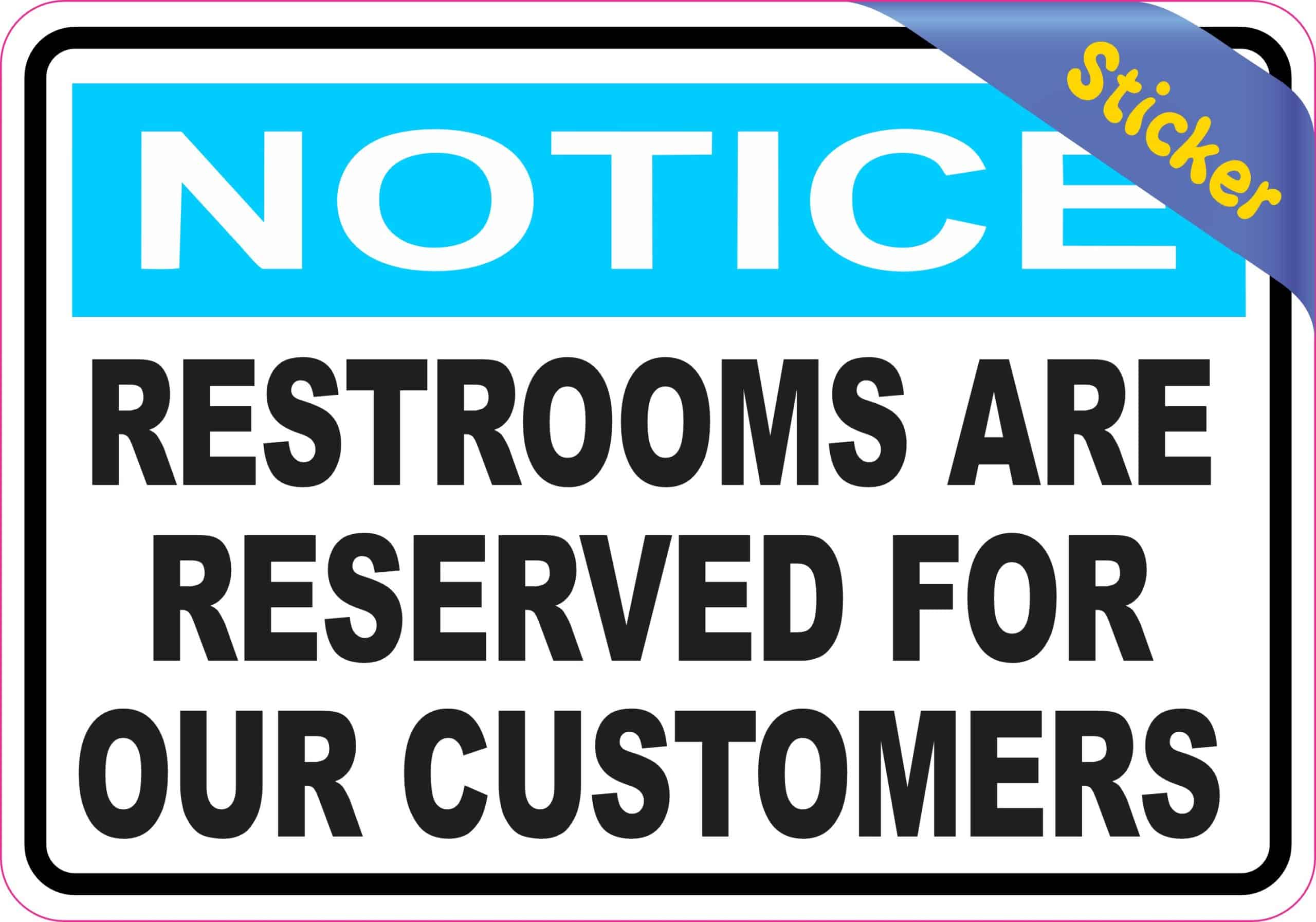 StickerTalk Restrooms Reserved for Customers Notice, 5 Inches by 3.5 Inches
