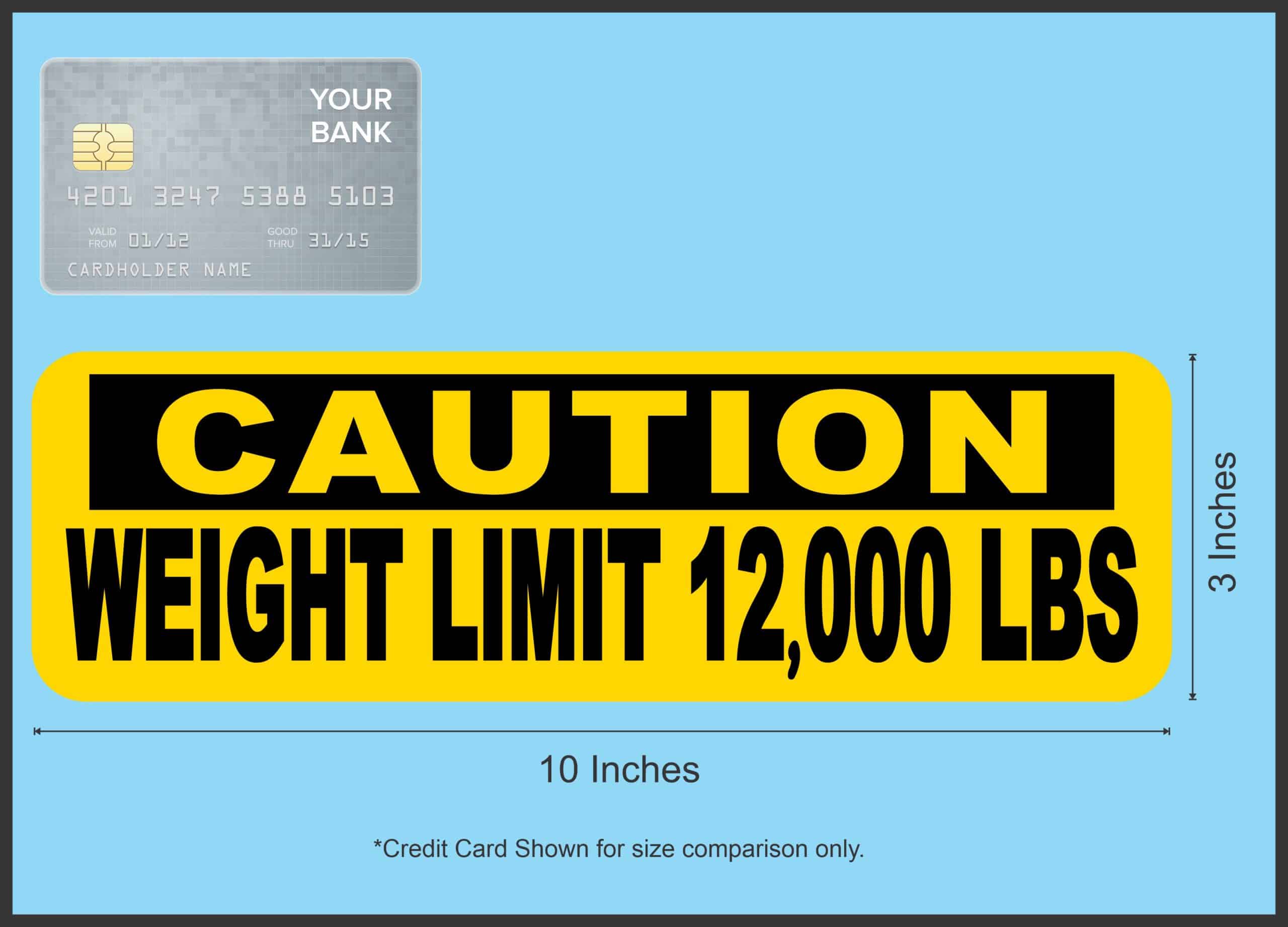 StickerTalk Caution Weight Limit 12000 lbs Sticker, 10 Inches by 3 Inches