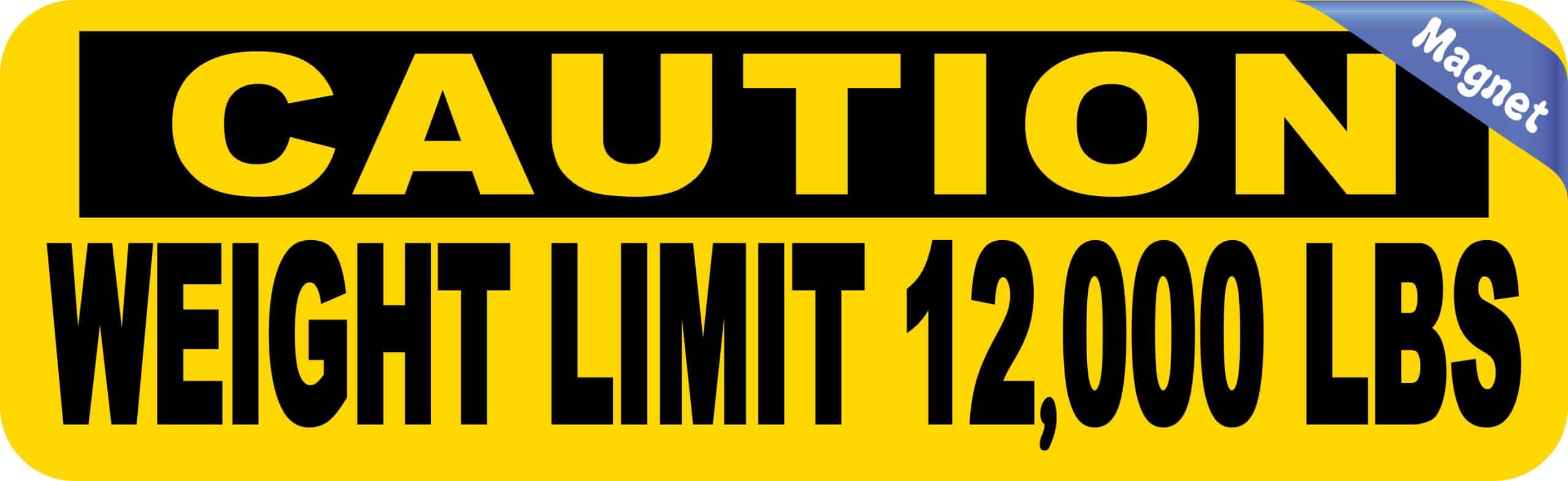 StickerTalk Caution Weight Limit 12000 LBS Magnet, 10 Inches by 3 Inches