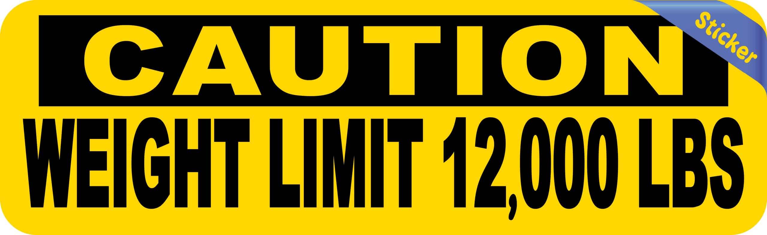 StickerTalk Caution Weight Limit 12000 lbs Sticker, 10 Inches by 3 Inches