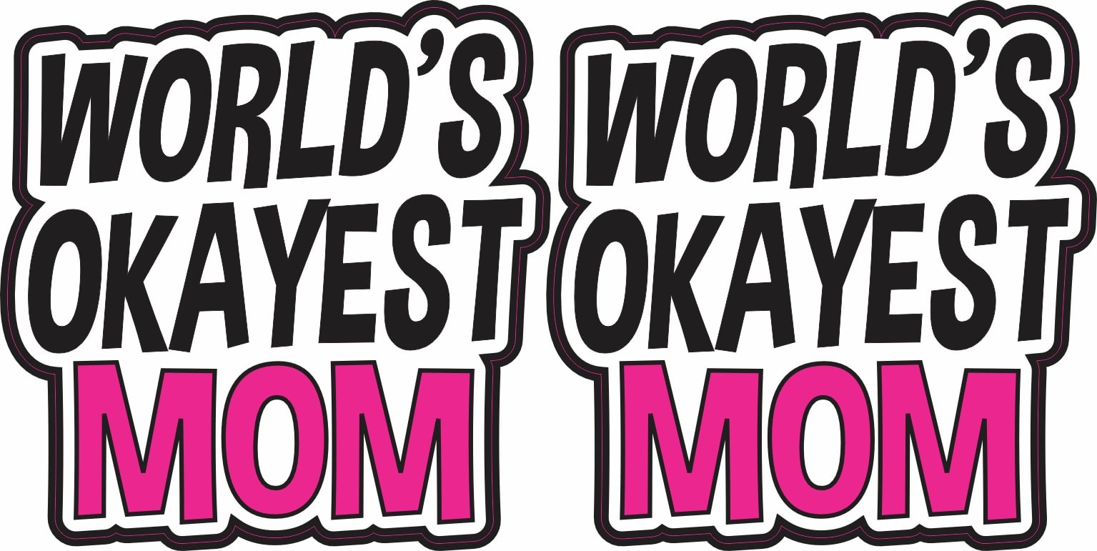 StickerTalk World's Okayest Mom Sticker, 2.5 inches by 2.5 inches