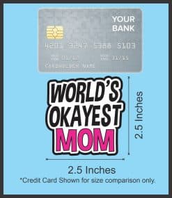 StickerTalk World's Okayest Mom Sticker, 2.5 inches by 2.5 inches