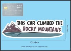 StickerTalk This Car Climbed the Rocky Mountains Sticker, 10 inches by 3 inches