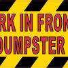StickerTalk Do Not Park in Front of Dumpster Magnet,10 inches by 3 inches