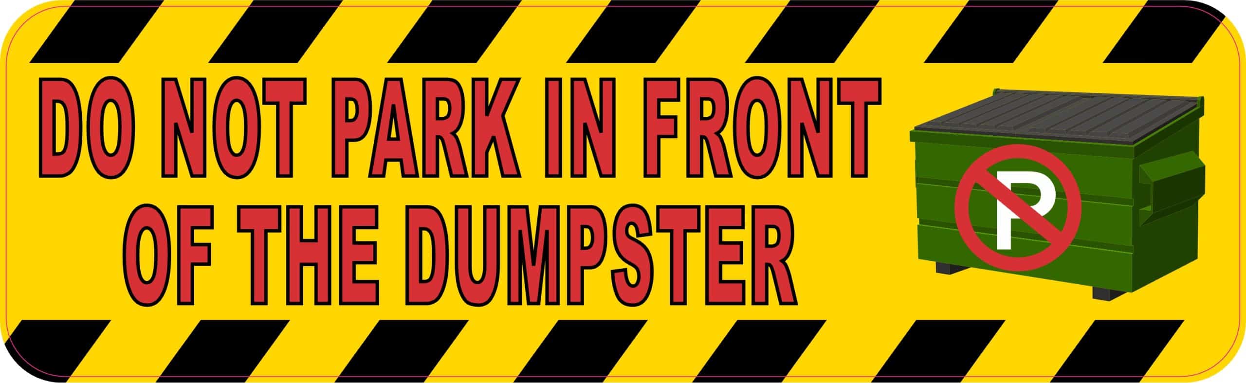 StickerTalk Do Not Park in Front of Dumpster Magnet,10 inches by 3 inches