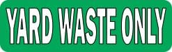 StickerTalk Yard Waste Only Magnet, 10 Inches by 3 Inches