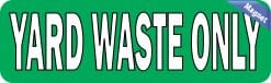 StickerTalk Yard Waste Only Magnet, 10 Inches by 3 Inches