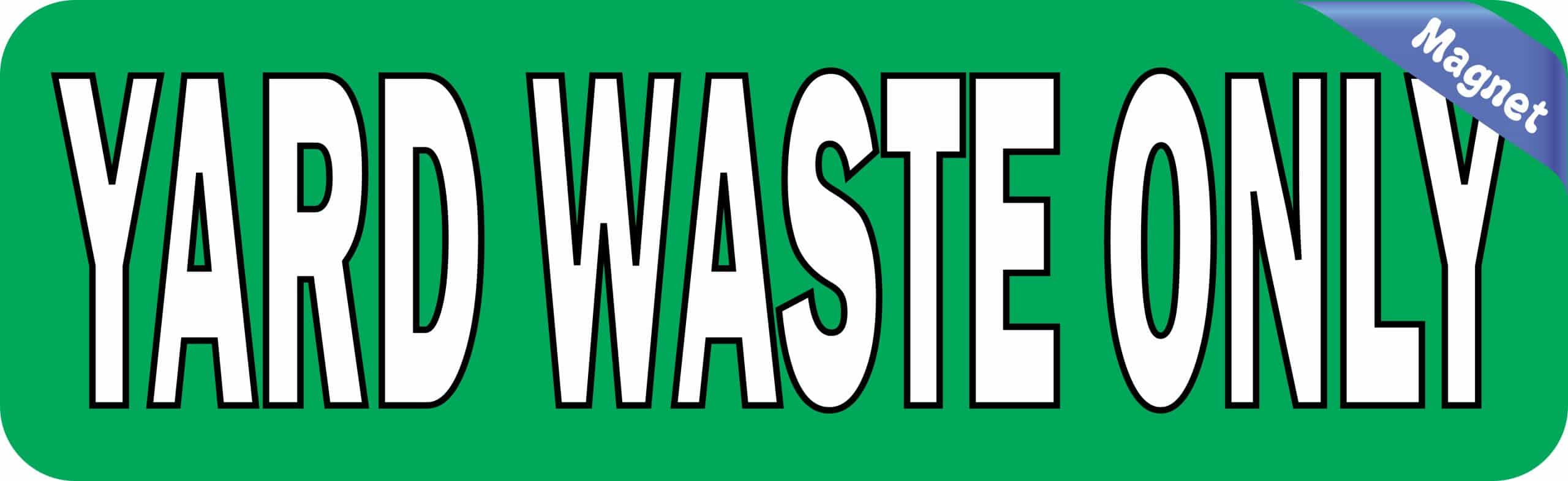 StickerTalk Yard Waste Only Magnet, 10 Inches by 3 Inches