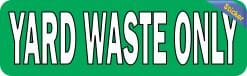 StickerTalk Yard Waste Only Sticker, 10 inches by 3 inches