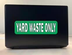 StickerTalk Yard Waste Only Sticker, 10 inches by 3 inches