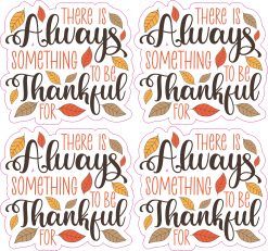 StickerTalk Always Something to Be Thankful For Sticker, 2.5 inches by 2.5 inches