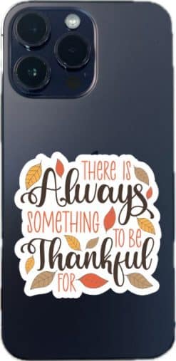 StickerTalk Always Something to Be Thankful For Sticker, 2.5 inches by 2.5 inches