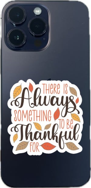 StickerTalk Always Something to Be Thankful For Sticker, 2.5 inches by 2.5 inches