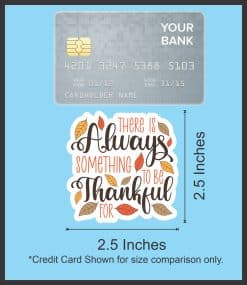 StickerTalk Always Something to Be Thankful For Sticker, 2.5 inches by 2.5 inches
