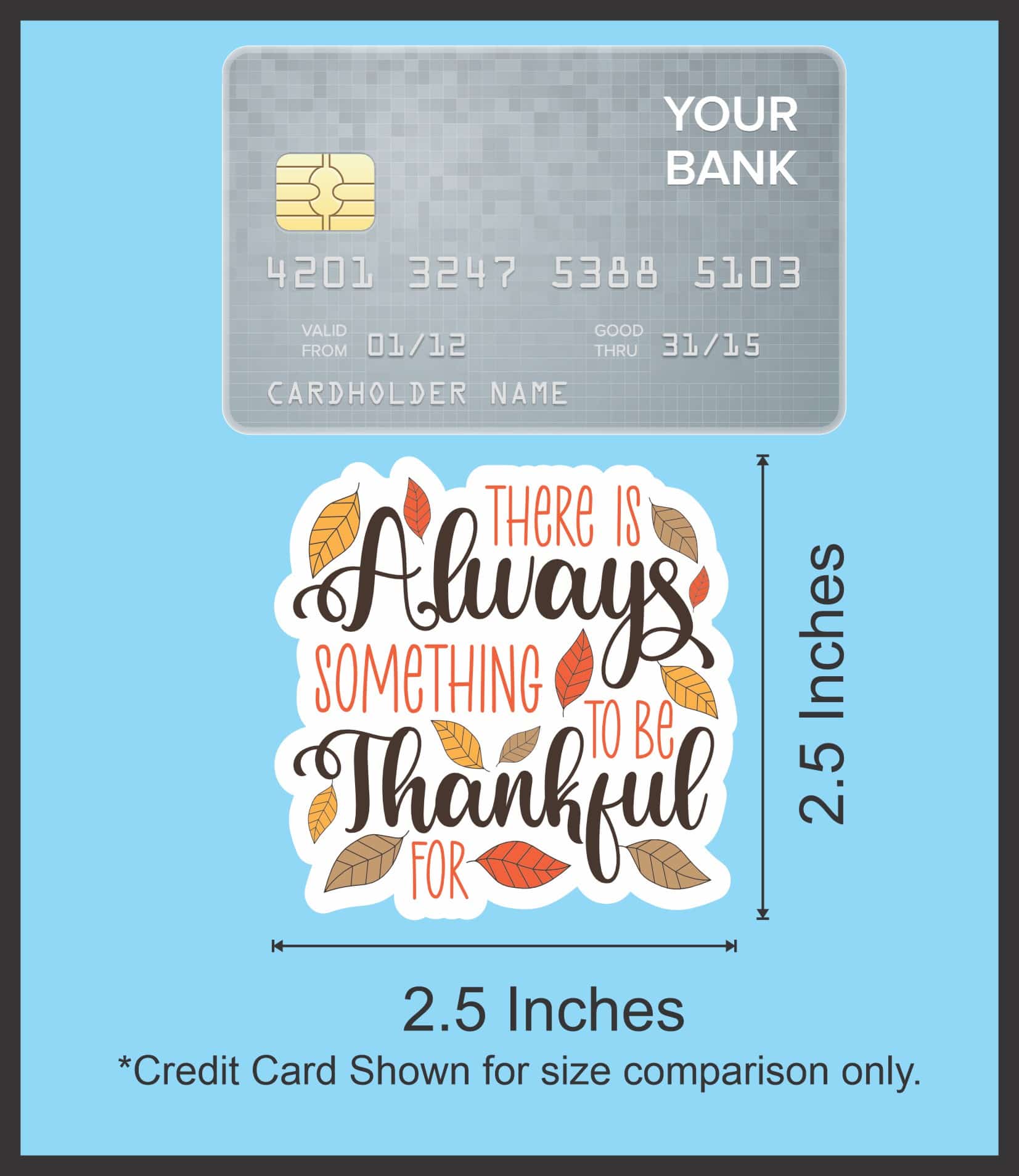 StickerTalk Always Something to Be Thankful For Sticker, 2.5 inches by 2.5 inches