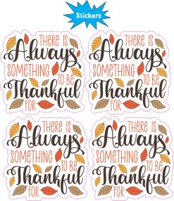StickerTalk Always Something to Be Thankful For Sticker, 2.5 inches by 2.5 inches