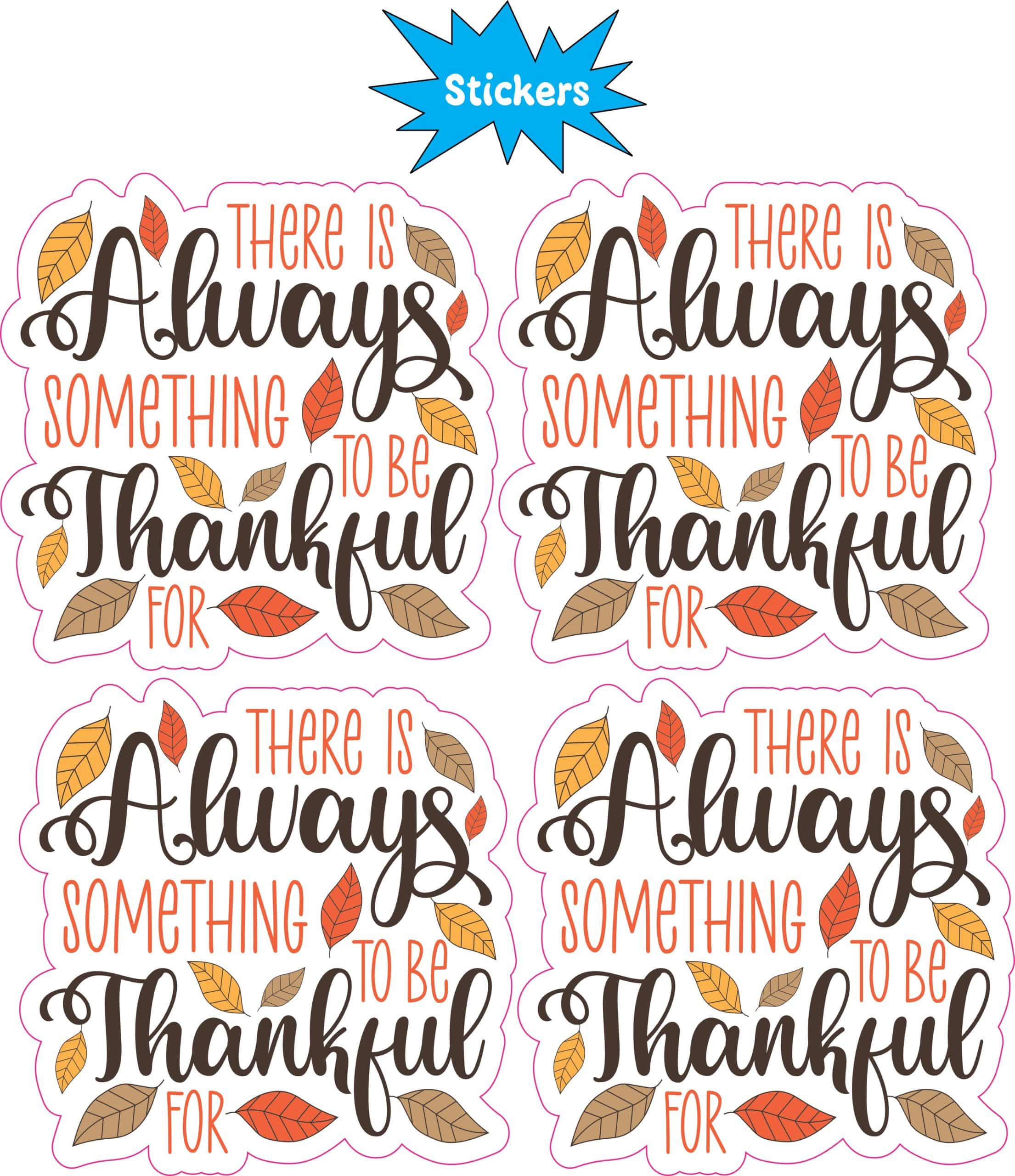 StickerTalk Always Something to Be Thankful For Sticker, 2.5 inches by 2.5 inches