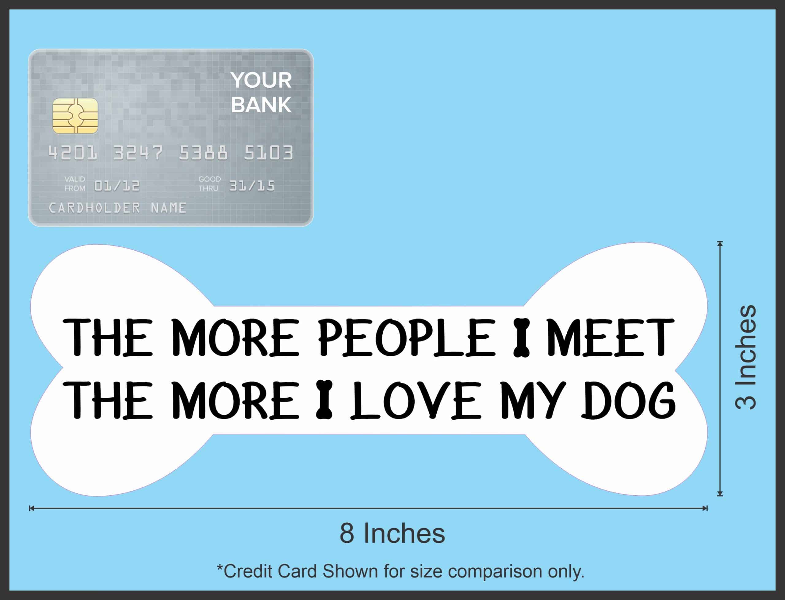 StickerTalk More People I Meet Love My Dog Sticker, 8 Inches by 3 Inches