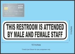 StickerTalk Restroom Attended Male Female Staff Sticker, 10 inches by 3 inches