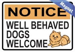 StickerTalk Well Behaved Dogs Welcome Magnet, 5 inches by 3.5 inches