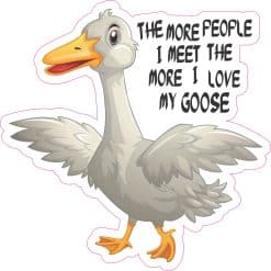 StickerTalk More I Love My Goose Sticker, 5 inches by 5 inches